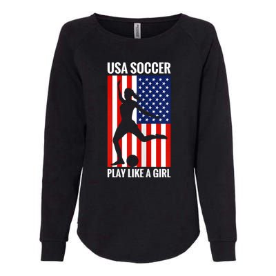 Funny Soccer Usa Soccer Play Like A Girl Womens California Wash Sweatshirt