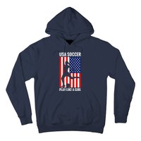 Funny Soccer Usa Soccer Play Like A Girl Hoodie