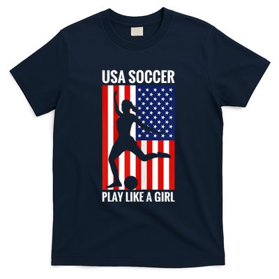 Funny Soccer Usa Soccer Play Like A Girl T-Shirt