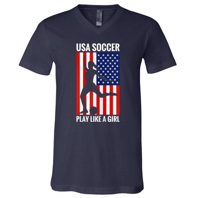 Funny Soccer Usa Soccer Play Like A Girl V-Neck T-Shirt