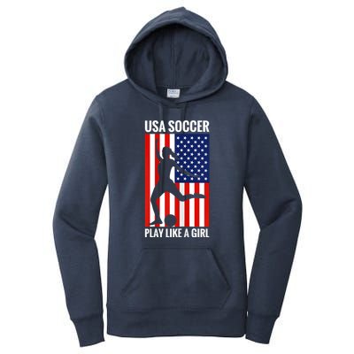 Funny Soccer Usa Soccer Play Like A Girl Women's Pullover Hoodie