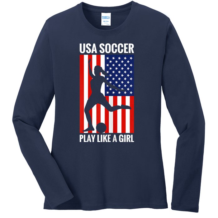 Funny Soccer Usa Soccer Play Like A Girl Ladies Long Sleeve Shirt