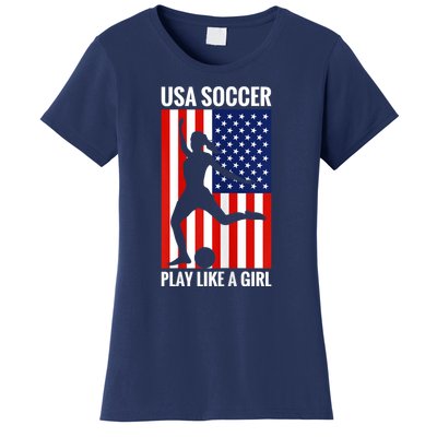 Funny Soccer Usa Soccer Play Like A Girl Women's T-Shirt