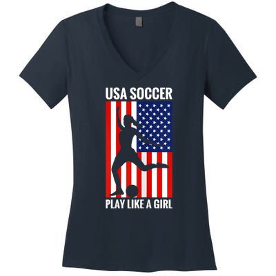 Funny Soccer Usa Soccer Play Like A Girl Women's V-Neck T-Shirt