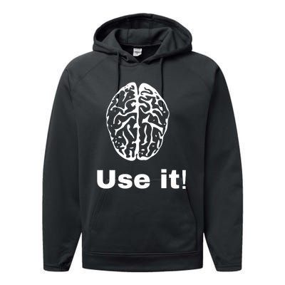 Funny Sayings Use Brain Against Stupidity Use It Performance Fleece Hoodie