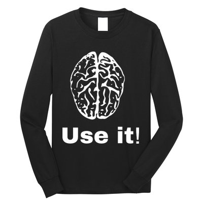 Funny Sayings Use Brain Against Stupidity Use It Long Sleeve Shirt