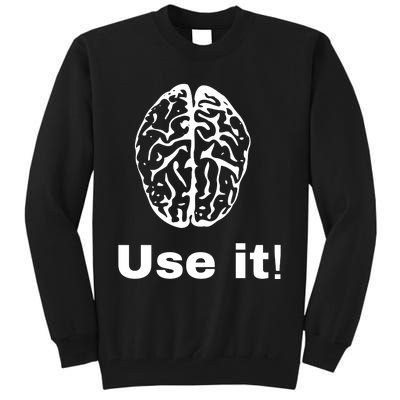 Funny Sayings Use Brain Against Stupidity Use It Tall Sweatshirt