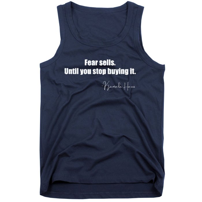 Fear Sells Until You Stop Buying It Harris Walz Vote Kamala Tank Top