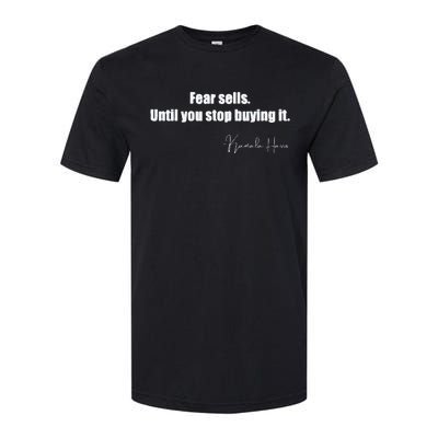 Fear Sells Until You Stop Buying It Harris Walz Vote Kamala Softstyle CVC T-Shirt