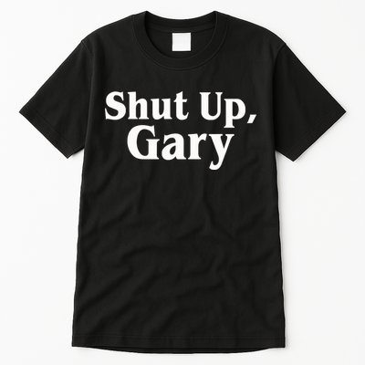 Football Shut Up Gary Tall T-Shirt