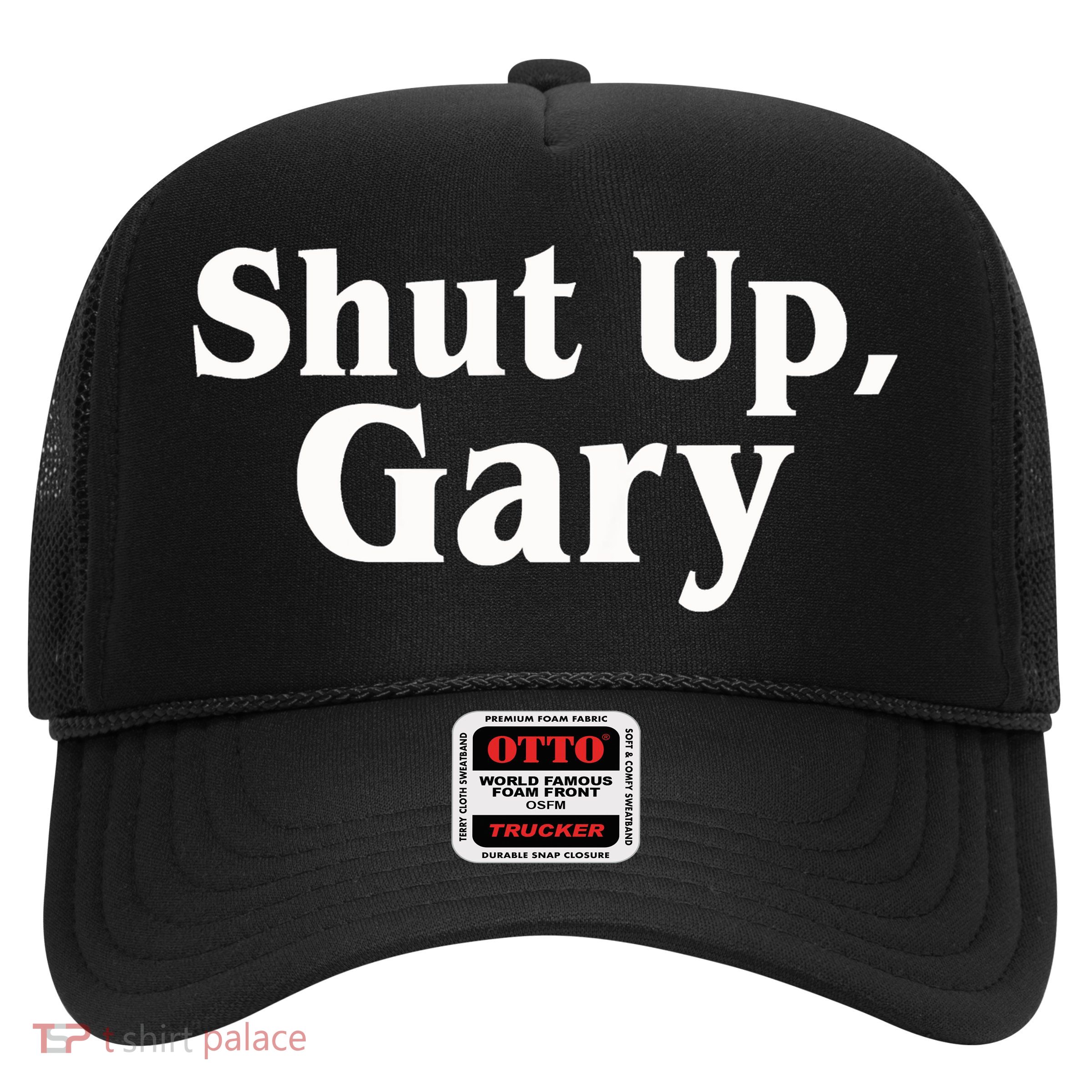 Football Shut Up Gary Trucker Hat