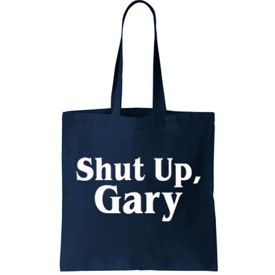 Football Shut Up Gary Tote Bag