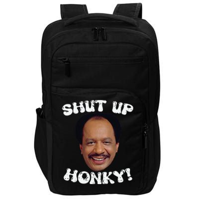 Funny Shut Up Honky Impact Tech Backpack