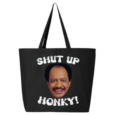 Funny Shut Up Honky 25L Jumbo Tote