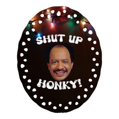 Funny Shut Up Honky Ceramic Oval Ornament