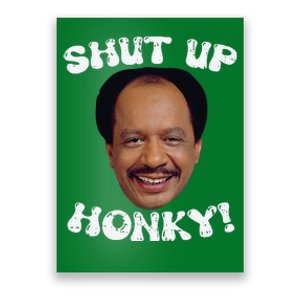 Funny Shut Up Honky Poster