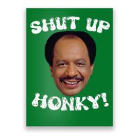 Funny Shut Up Honky Poster