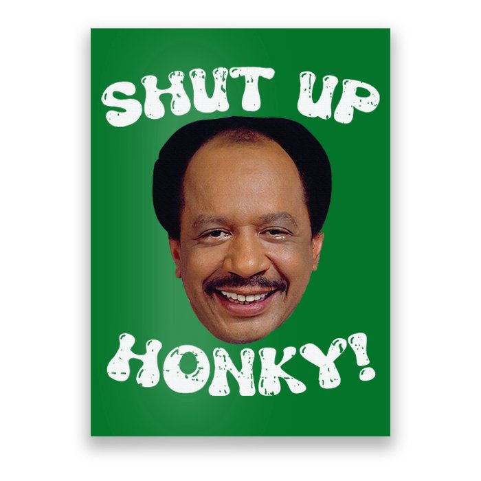 Funny Shut Up Honky Poster