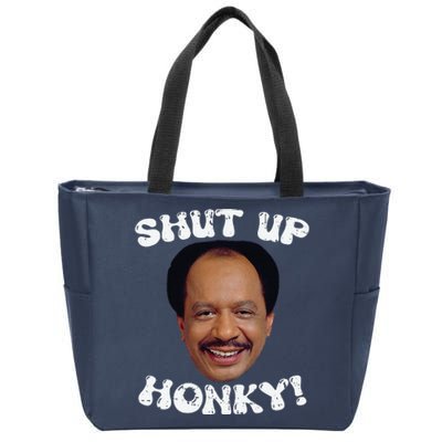 Funny Shut Up Honky Zip Tote Bag