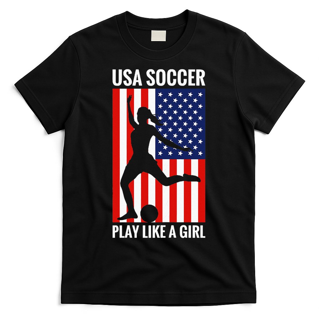 Funny Soccer Usa Soccer Play Like A Girl T-Shirt