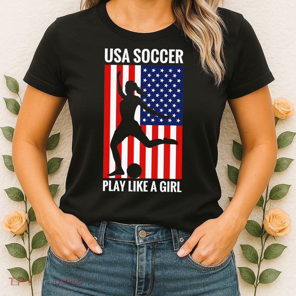 Funny Soccer Usa Soccer Play Like A Girl Womens T-Shirt