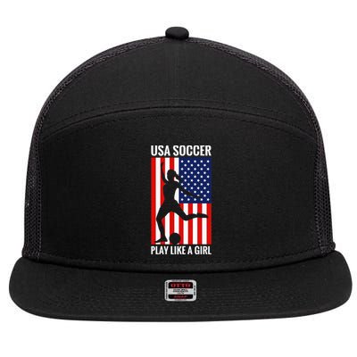 Funny Soccer Usa Soccer Play Like A Girl 7 Panel Mesh Trucker Snapback Hat