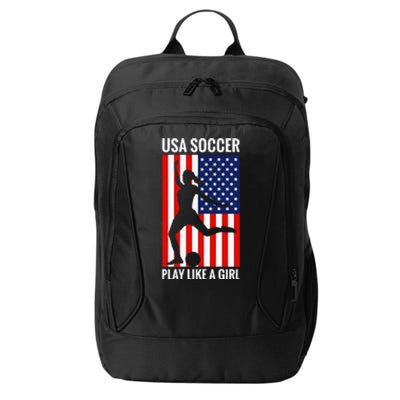 Funny Soccer Usa Soccer Play Like A Girl City Backpack