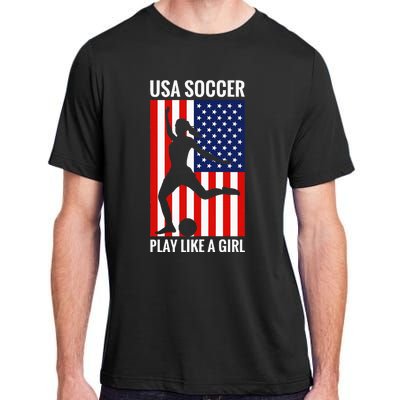 Funny Soccer Usa Soccer Play Like A Girl Adult ChromaSoft Performance T-Shirt