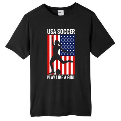 Funny Soccer Usa Soccer Play Like A Girl Tall Fusion ChromaSoft Performance T-Shirt