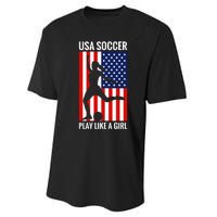 Funny Soccer Usa Soccer Play Like A Girl Performance Sprint T-Shirt