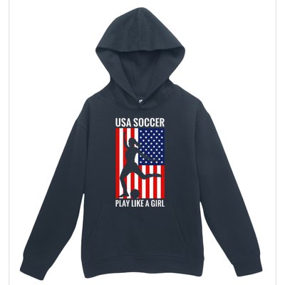 Funny Soccer Usa Soccer Play Like A Girl Urban Pullover Hoodie