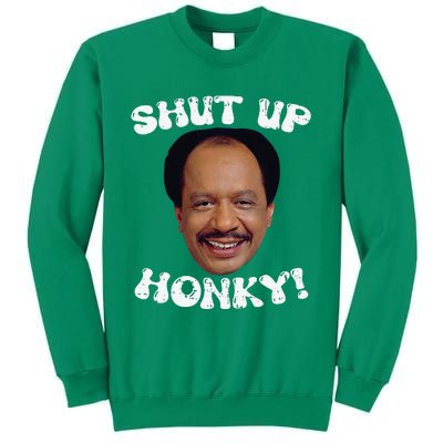 Funny Shut Up Honky Sweatshirt