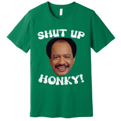 Funny Shut Up Honky Premium T-Shirt