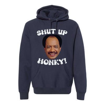 Funny Shut Up Honky Premium Hoodie