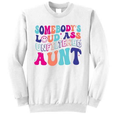 Funny SomebodyS Unfiltered Loud Ass Unfiltered Aunt Birthday Sweatshirt