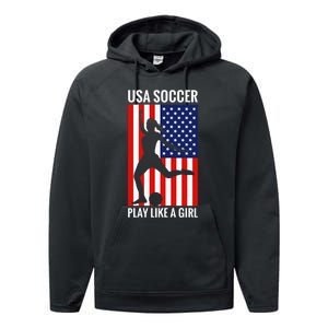 Funny Soccer Usa Soccer Play Like A Girl Performance Fleece Hoodie