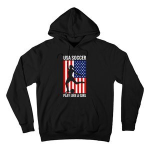 Funny Soccer Usa Soccer Play Like A Girl Hoodie