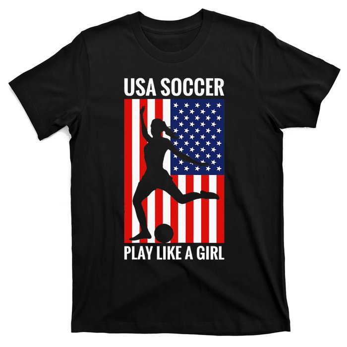 Funny Soccer Usa Soccer Play Like A Girl T-Shirt