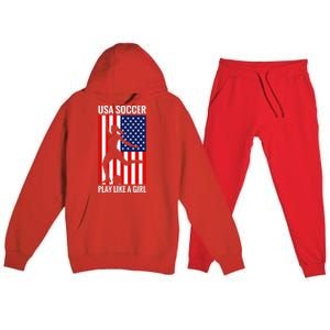 Funny Soccer Usa Soccer Play Like A Girl Premium Hooded Sweatsuit Set