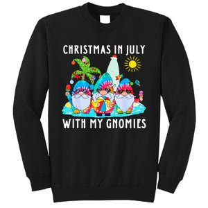 Funny Summer Vacation Gnomies Gnomes For Christmas In July Tall Sweatshirt