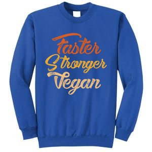 Faster Stronger Vegan Gift For Vegetarians Animal Rights Gift Sweatshirt