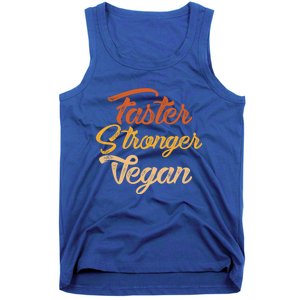 Faster Stronger Vegan Gift For Vegetarians Animal Rights Gift Tank Top