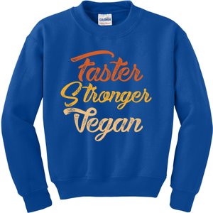 Faster Stronger Vegan Gift For Vegetarians Animal Rights Gift Kids Sweatshirt