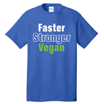 Faster Stronger Vegan Healthy Vegetarian Foods Cute Gift Tall T-Shirt