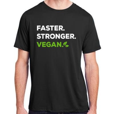 Faster Stronger Vegan Veggie Food Vegan Gift Adult ChromaSoft Performance T-Shirt