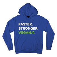 Faster Stronger Vegan Veggie Food Vegan Gift Hoodie