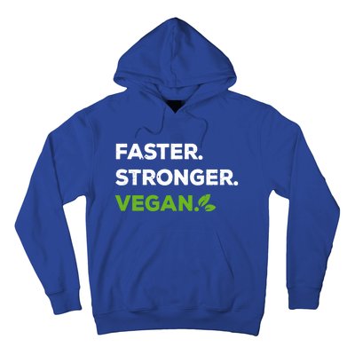 Faster Stronger Vegan Veggie Food Vegan Gift Hoodie