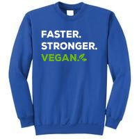 Faster Stronger Vegan Veggie Food Vegan Gift Sweatshirt