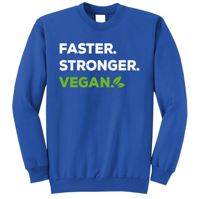 Faster Stronger Vegan Veggie Food Vegan Gift Sweatshirt