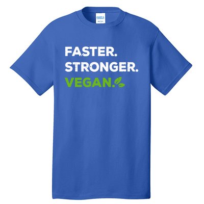 Faster Stronger Vegan Veggie Food Vegan Gift Tall T-Shirt